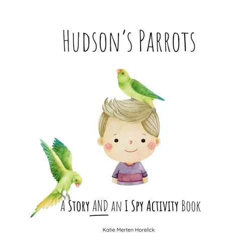 Hudson's Parrots: A Story AND an I Spy Activity Book - Paperback