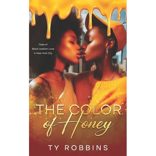 The Color of Honey: Tales of Black Lesbian Love in New York City - Paperback