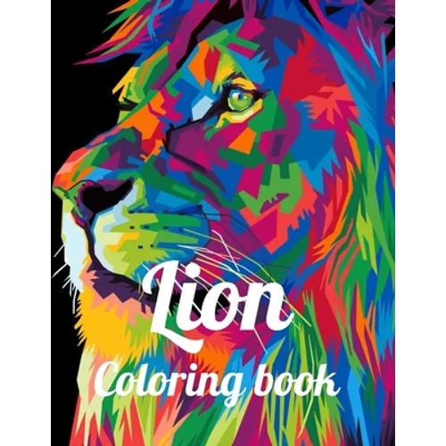 Lion coloring book: A Coloring Book Of 35 Lions in a Range of Styles and Ornate Patterns - Paperback