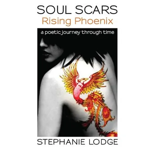 Soul Scars: Rising Phoenix: a poetic journey through time - Paperback