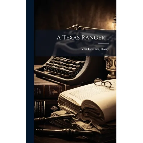 A Texas Ranger .. - Hardcover