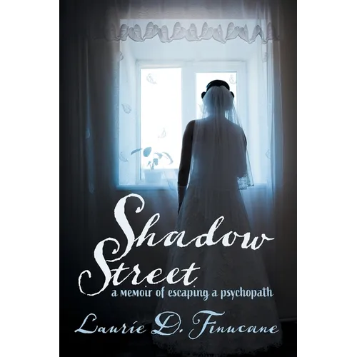 Shadow Street: A memoir of escaping a psychopath. - Paperback
