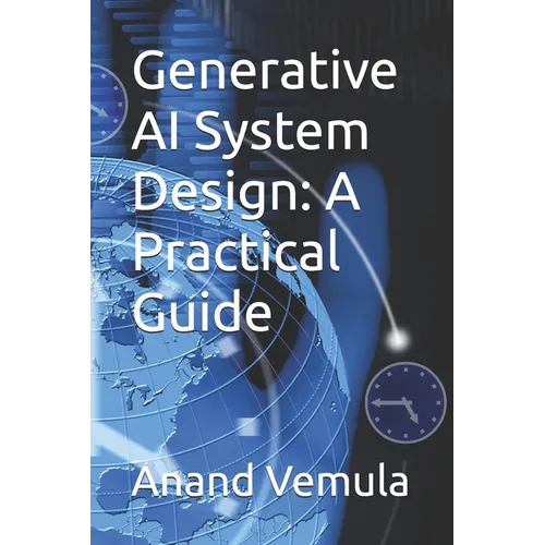 Generative AI System Design: A Practical Guide - Paperback