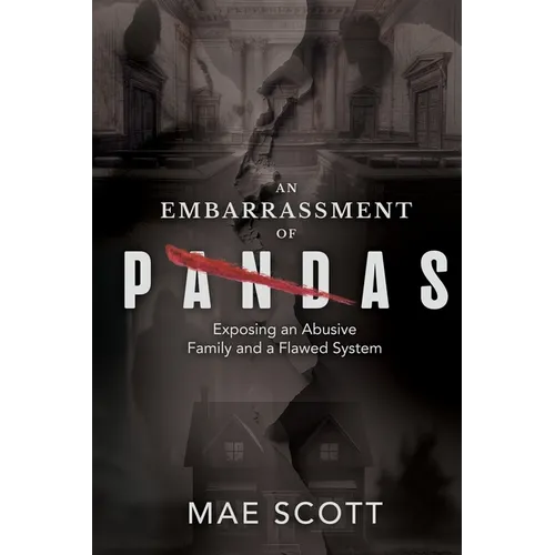 An Embarrassment of Pandas: Exposing an Abusive Family and a Flawed System
