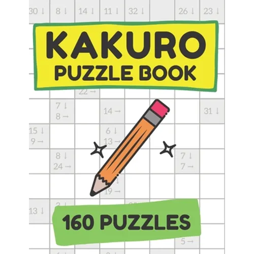 Kakuro Puzzle Book (160 Puzzles) - Cross Sums Puzzle Books - Paperback