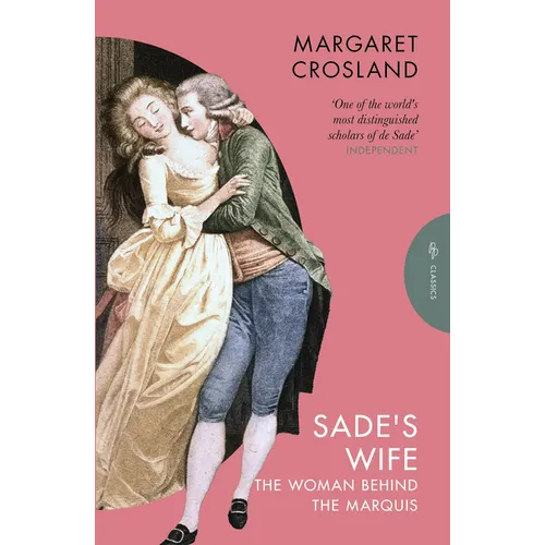 Sade's Wife: The Woman Behind the Marquis - Paperback