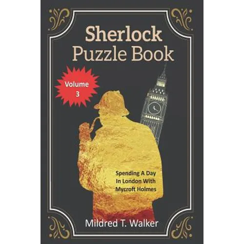 Sherlock Puzzle Book (Volume 3): Spending A Day In London With Mycroft Holmes - Paperback