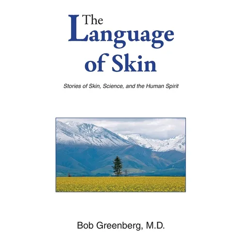 The Language of Skin: Stories of Skin, Science, and the Human Spirit - Paperback