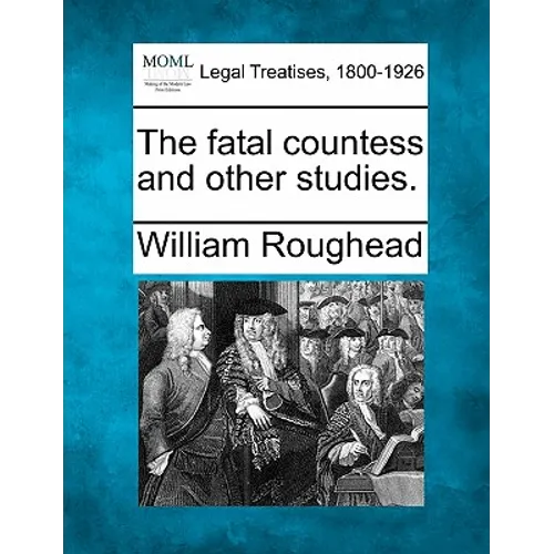 The Fatal Countess and Other Studies. - Paperback