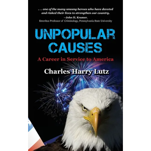Unpopular Causes: A Career in Service to America
