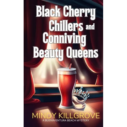 Black Cherry Chillers and Conniving Beauty Queens - Paperback