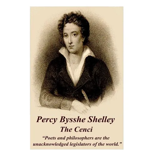 Percy Bysshe Shelley - The Cenci: 