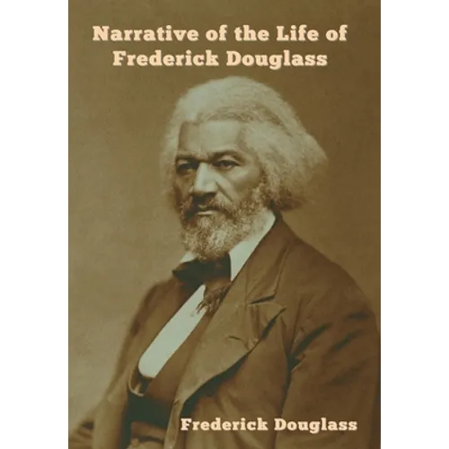Narrative of the Life of Frederick Douglass - Hardcover