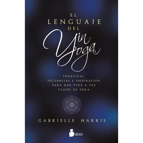 Lenguaje del Yin Yoga, El - Paperback