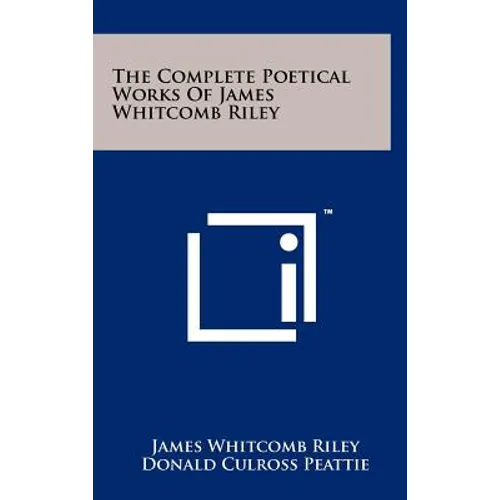 The Complete Poetical Works Of James Whitcomb Riley - Hardcover