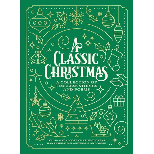 A Classic Christmas: A Collection of Timeless Stories and Poems - Paperback