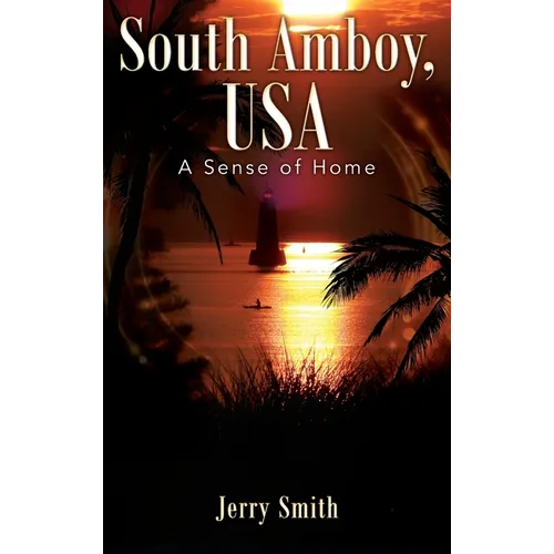 South Amboy, USA: A Sense of Home - Hardcover