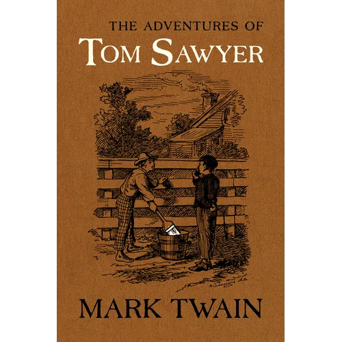 The Adventures of Tom Sawyer: The Authoritative Text with Original Illustrations - Hardcover