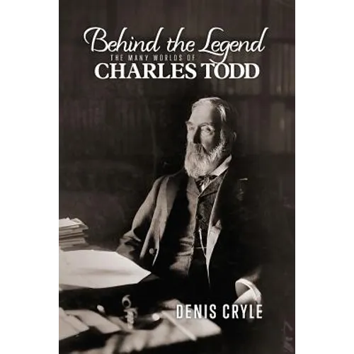 Behind the Legend: The Many Worlds of Charles Todd - Paperback