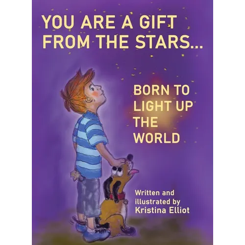 You Are a Gift from the Stars... Born to Light up the World - Hardcover