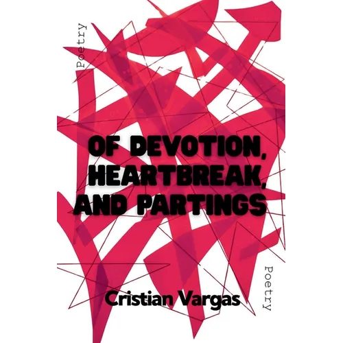 Of Devotion, Heartbreak, and Partings - Paperback