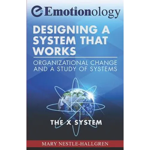 Designing a System That Works: Organizational Change and a Study of Systems - Paperback