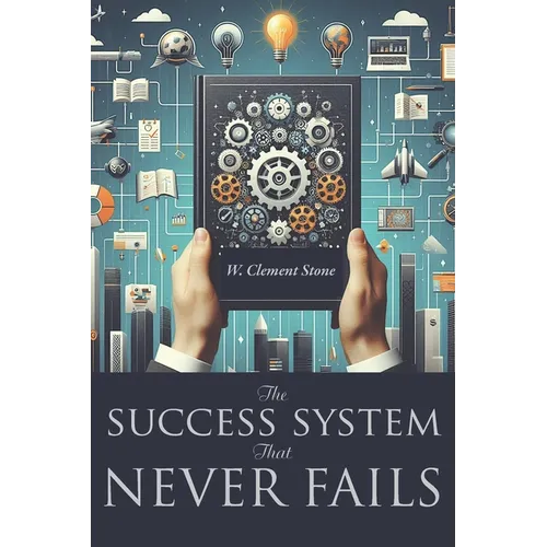 The Success System That Never Fails - Paperback