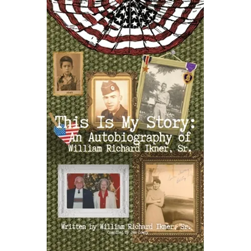 This Is My Story: An Autobiography of William Richard Ikner, Sr. - Paperback