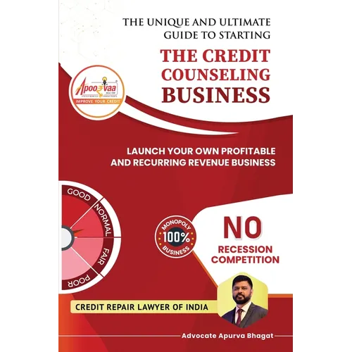 The Credit Counseling Business: Launch Your Own Profitable and Recurring Revenue Business - Paperback