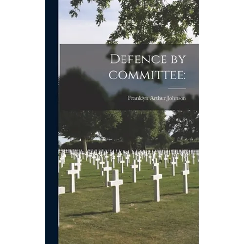 Defence by Committee - Hardcover