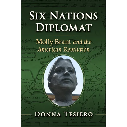 Six Nations Diplomat: Molly Brant and the American Revolution - Paperback