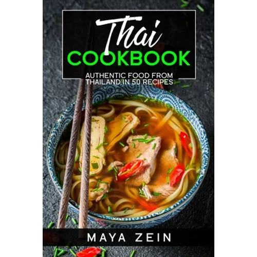Thai Cookbook: Authentic Food From Thailand In 50 Recipes - Paperback