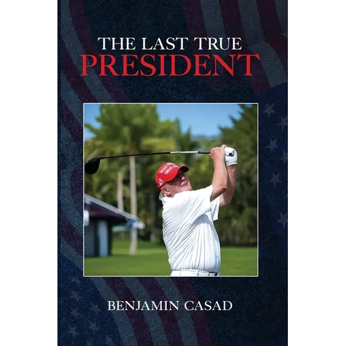 The Last True President - Paperback