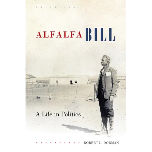 Alfalfa Bill: A Life in Politics - Paperback
