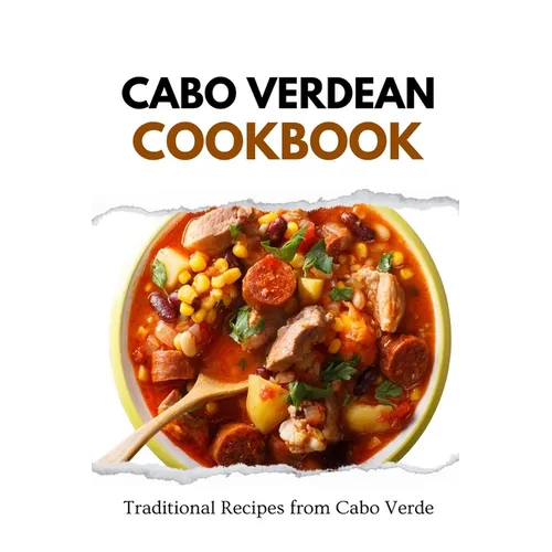Cabo Verdean Cookbook: Traditional Recipes from Cabo Verde - Paperback