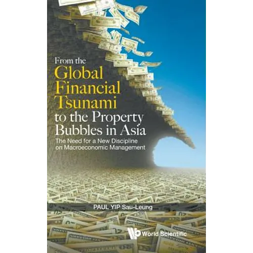 Fr the Global Financial Tsunami to Property Bubbles in Asia - Hardcover
