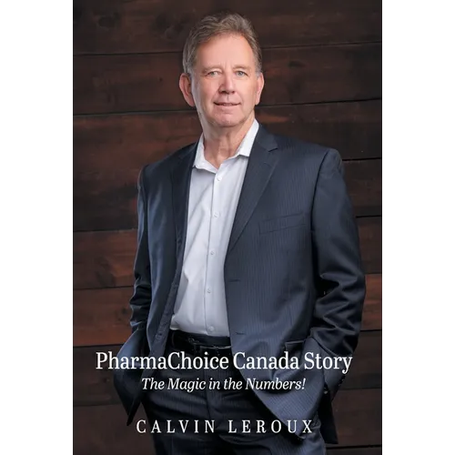PharmaChoice Canada Story: The Magic in the Numbers! - Hardcover