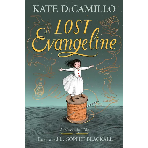 Lost Evangeline: (A Magical Middle-Grade Fairy Tale about Love, Loss, and a Tiny Girl's Brave Journey to Find Her Family - For Kids Ages 7-10 in Grade - Hardcover