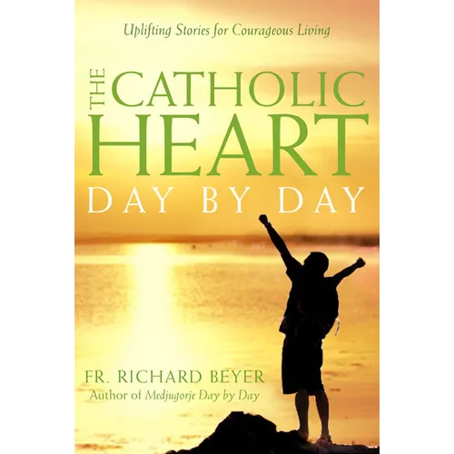The Catholic Heart Day By Day - Paperback