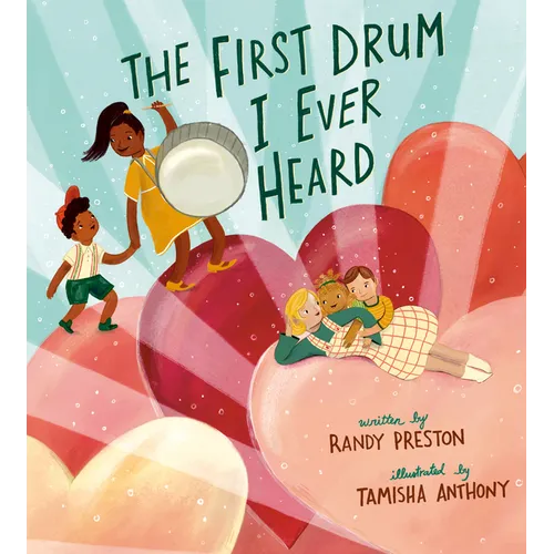 The First Drum I Ever Heard - Hardcover