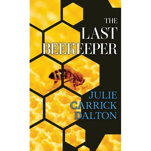The Last Beekeeper - Library Binding