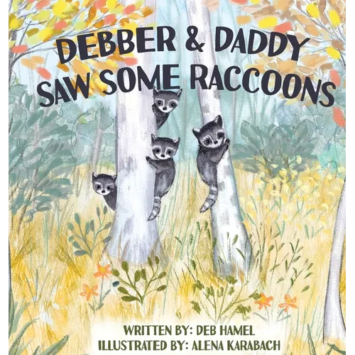 Debber & Daddy Saw Some Raccoons - Hardcover