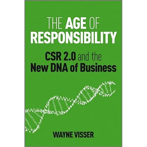 The Age of Responsibility: Csr 2.0 and the New DNA of Business - Hardcover