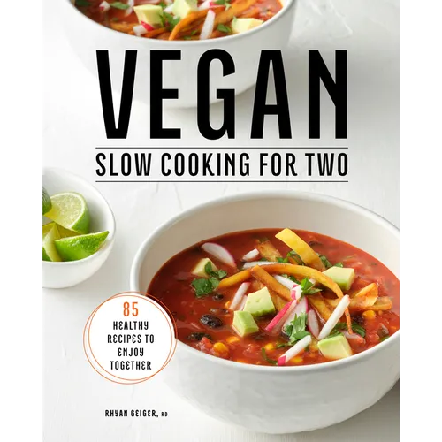Vegan Slow Cooking for Two: 85 Healthy Recipes to Enjoy Together - Paperback
