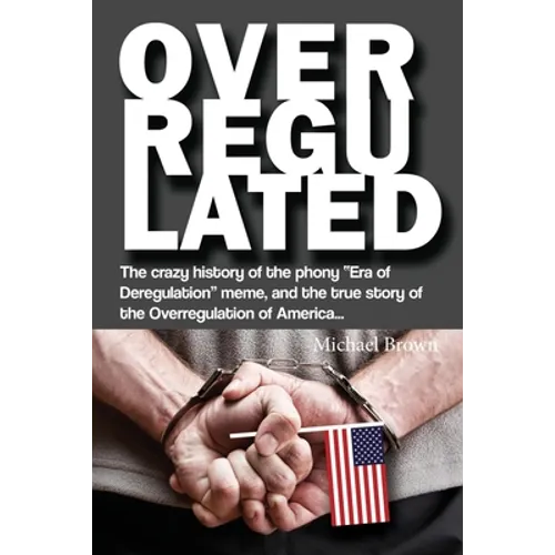 Overregulated: The crazy history of the phony 