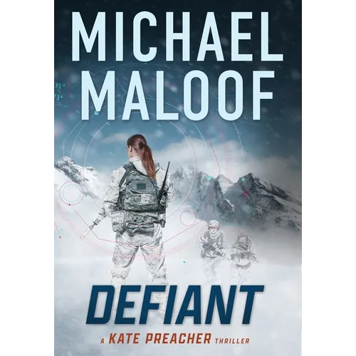 Defiant: A Global Conspiracy. A Final Mission.: (Kate Preacher Thriller Series - Book 3) - Hardcover