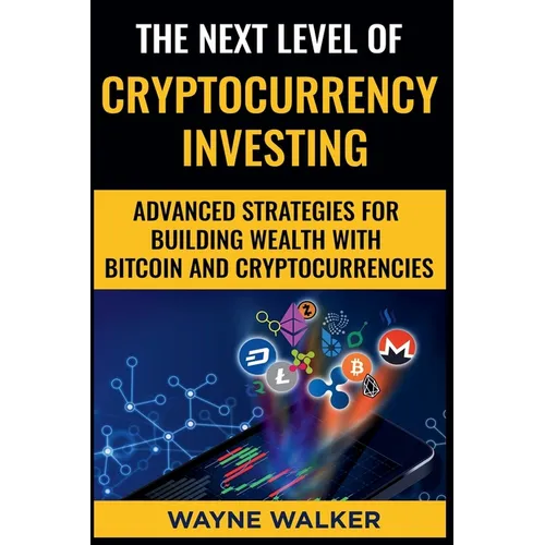 The Next Level Of Cryptocurrency Investing - Paperback