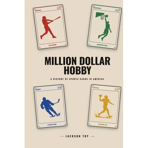 Million Dollar Hobby: A History of Sports Cards in America - Paperback