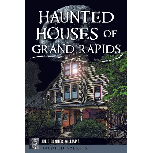 Haunted Houses of Grand Rapids - Paperback