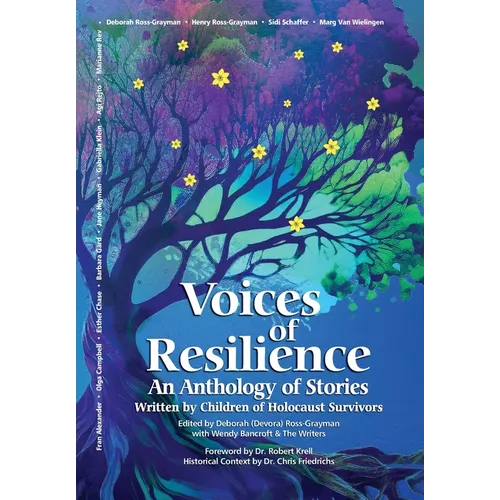 Voices of Resilience: An Anthology of Stories Written by Children of Holocaust Survivors - Hardcover
